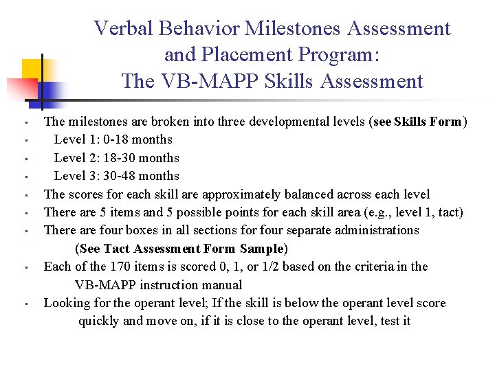 Verbal Behavior Milestones Assessment and Placement Program: The VB-MAPP Skills Assessment • • •