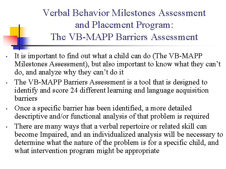 Verbal Behavior Milestones Assessment and Placement Program: The VB-MAPP Barriers Assessment • • It