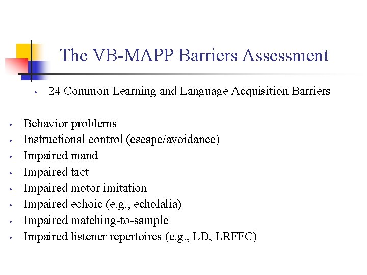 The VB-MAPP Barriers Assessment • • • 24 Common Learning and Language Acquisition Barriers
