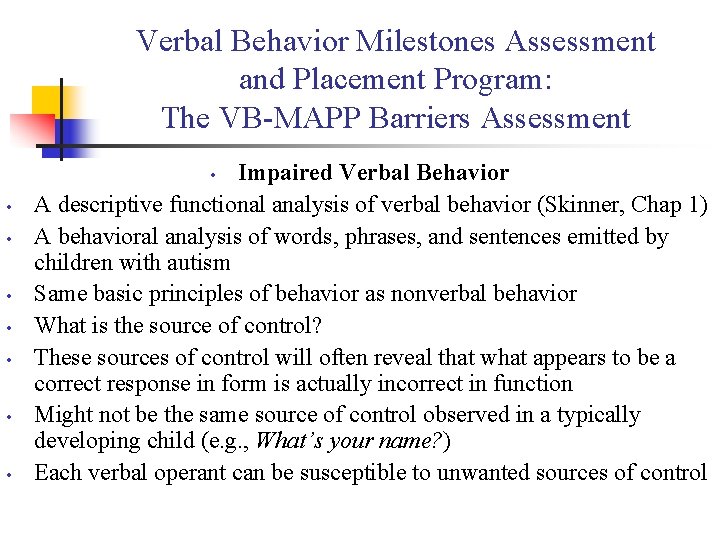 Verbal Behavior Milestones Assessment and Placement Program: The VB-MAPP Barriers Assessment Impaired Verbal Behavior