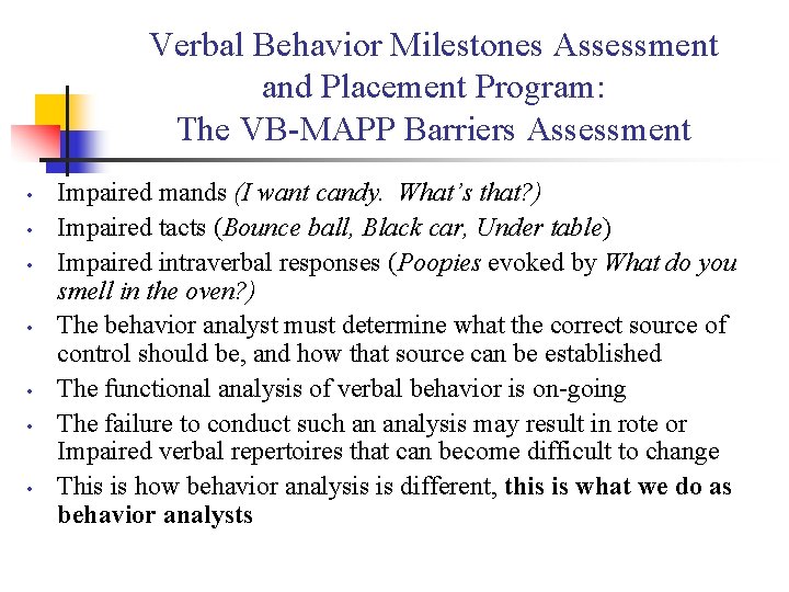 Verbal Behavior Milestones Assessment and Placement Program: The VB-MAPP Barriers Assessment • • Impaired