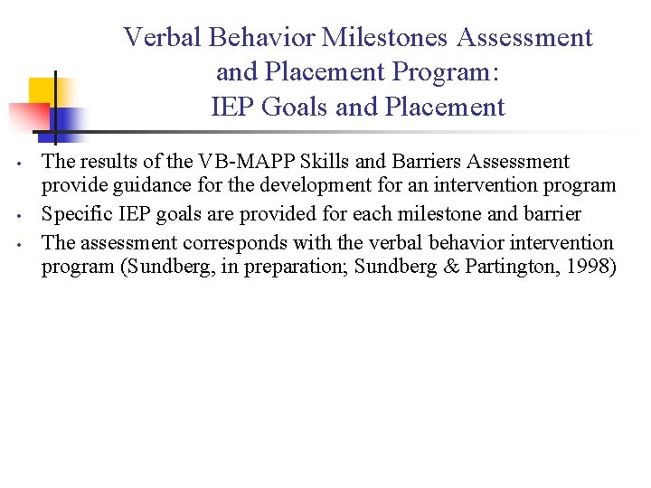 Verbal Behavior Milestones Assessment and Placement Program: IEP Goals and Placement • • •