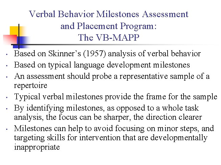 Verbal Behavior Milestones Assessment and Placement Program: The VB-MAPP • • • Based on