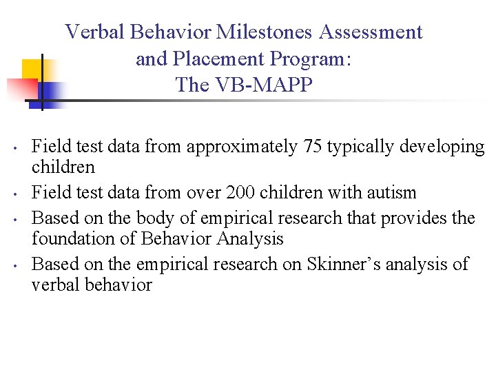 Verbal Behavior Milestones Assessment and Placement Program: The VB-MAPP • • Field test data