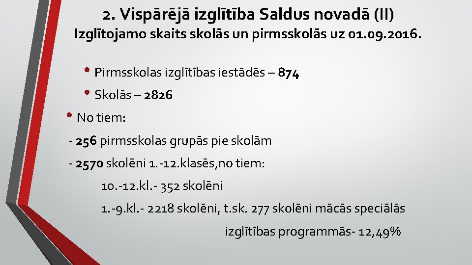 2. Vispārējā izglītība Saldus novadā (II) Izglītojamo skaits skolās un pirmsskolās uz 01. 09.