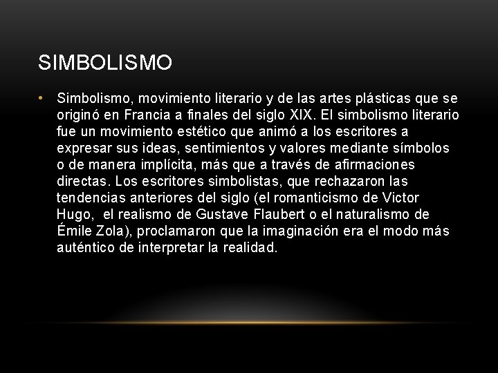 SIMBOLISMO • Simbolismo, movimiento literario y de las artes plásticas que se originó en