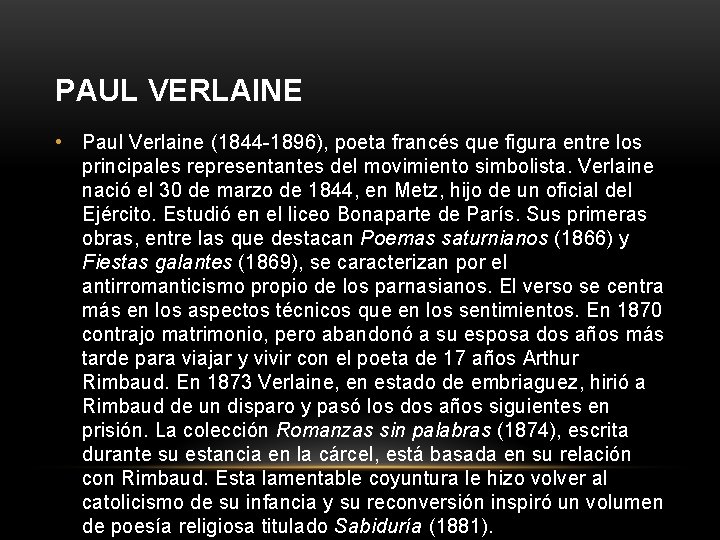 PAUL VERLAINE • Paul Verlaine (1844 -1896), poeta francés que figura entre los principales