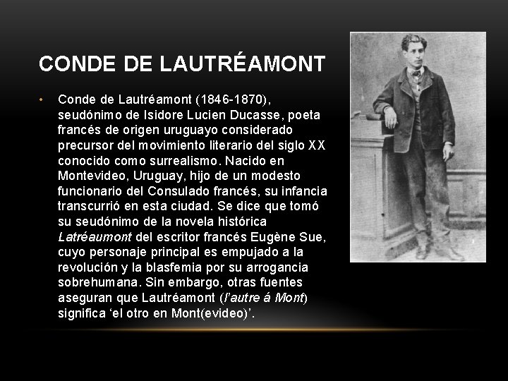 CONDE DE LAUTRÉAMONT • Conde de Lautréamont (1846 -1870), seudónimo de Isidore Lucien Ducasse,