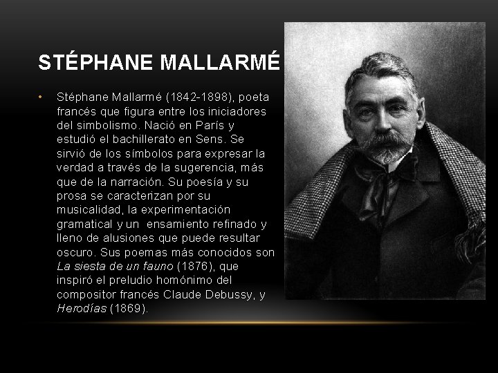 STÉPHANE MALLARMÉ • Stéphane Mallarmé (1842 -1898), poeta francés que figura entre los iniciadores