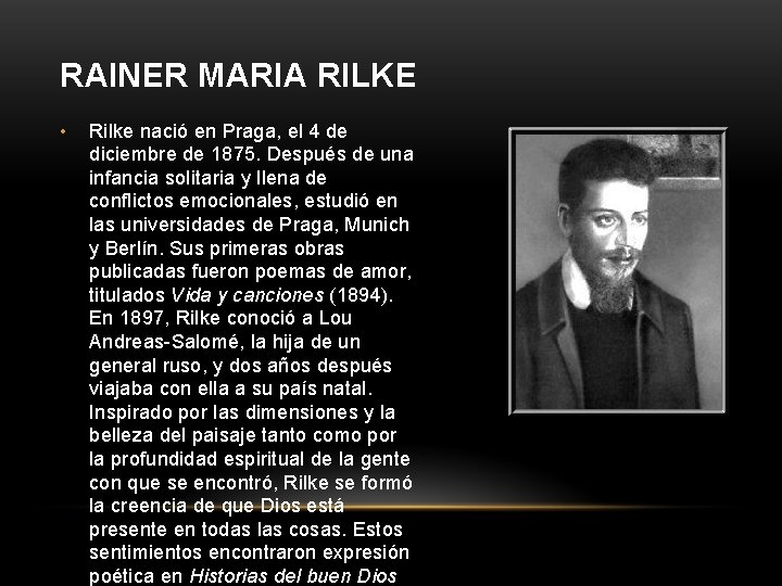 RAINER MARIA RILKE • Rilke nació en Praga, el 4 de diciembre de 1875.