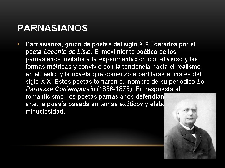 PARNASIANOS • Parnasianos, grupo de poetas del siglo XIX liderados por el poeta Leconte