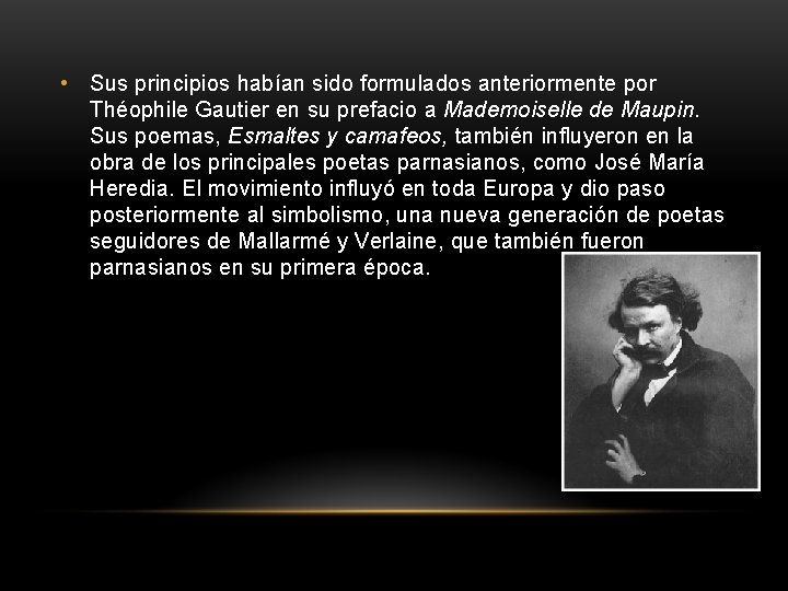  • Sus principios habían sido formulados anteriormente por Théophile Gautier en su prefacio