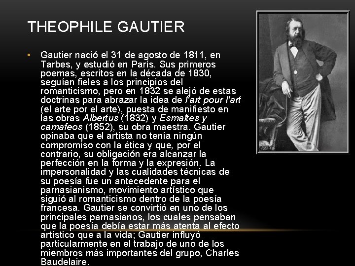 THEOPHILE GAUTIER • Gautier nació el 31 de agosto de 1811, en Tarbes, y