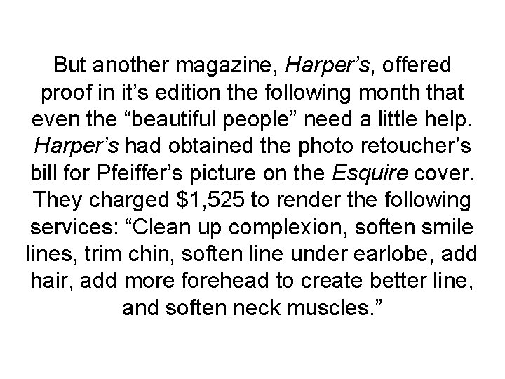 But another magazine, Harper’s, offered proof in it’s edition the following month that even