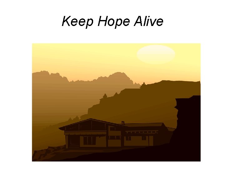 Keep Hope Alive 