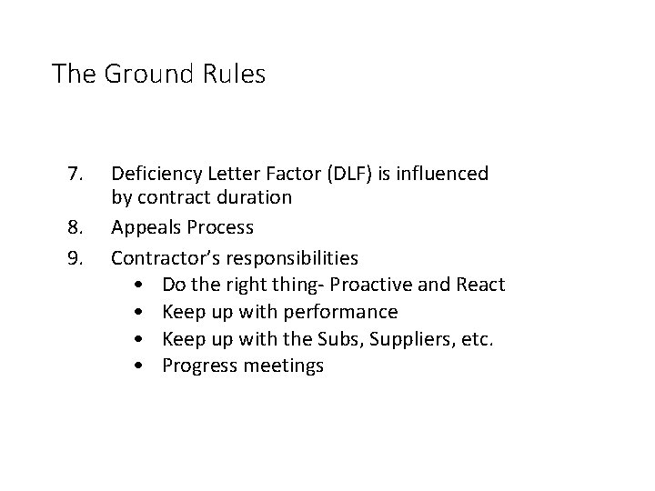 The Ground Rules 7. 8. 9. Deficiency Letter Factor (DLF) is influenced by contract