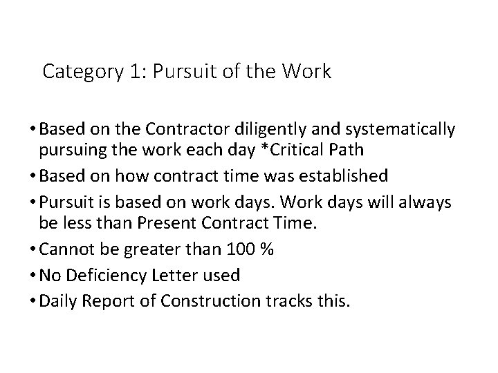Category 1: Pursuit of the Work • Based on the Contractor diligently and systematically