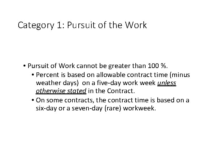 Category 1: Pursuit of the Work • Pursuit of Work cannot be greater than