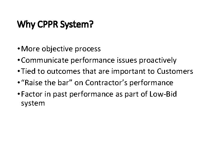 Why CPPR System? • More objective process • Communicate performance issues proactively • Tied