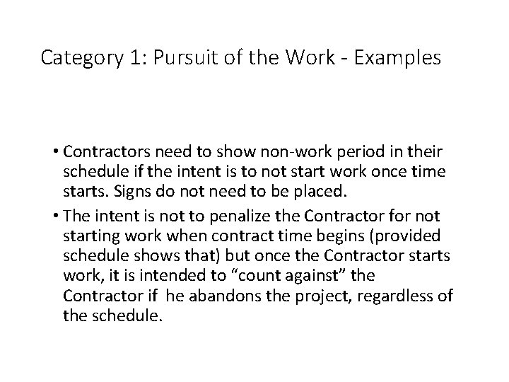 Category 1: Pursuit of the Work - Examples • Contractors need to show non-work