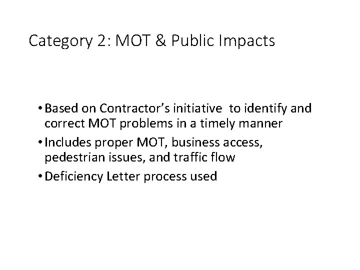 Category 2: MOT & Public Impacts • Based on Contractor’s initiative to identify and