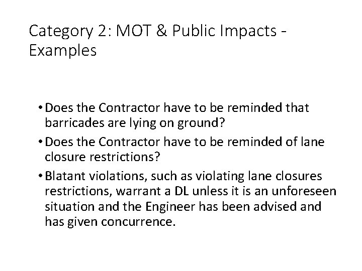 Category 2: MOT & Public Impacts - Examples • Does the Contractor have to