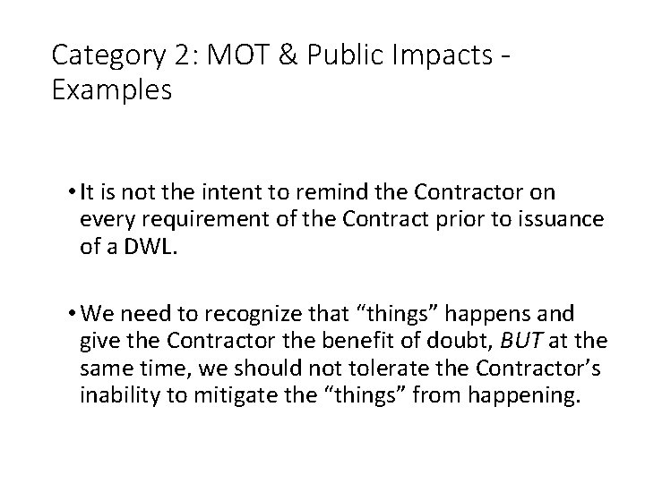 Category 2: MOT & Public Impacts - Examples • It is not the intent