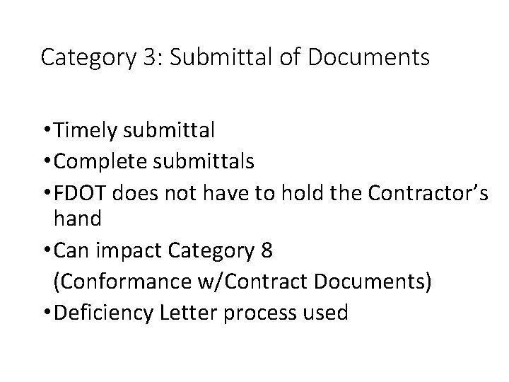 Category 3: Submittal of Documents • Timely submittal • Complete submittals • FDOT does