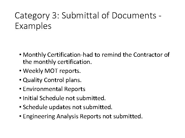 Category 3: Submittal of Documents - Examples • Monthly Certification-had to remind the Contractor