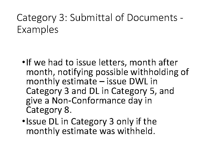 Category 3: Submittal of Documents - Examples • If we had to issue letters,