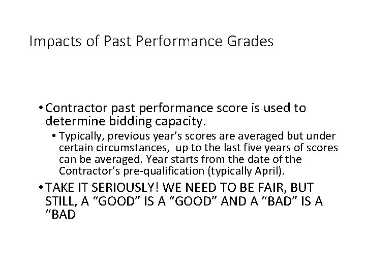 Impacts of Past Performance Grades • Contractor past performance score is used to determine