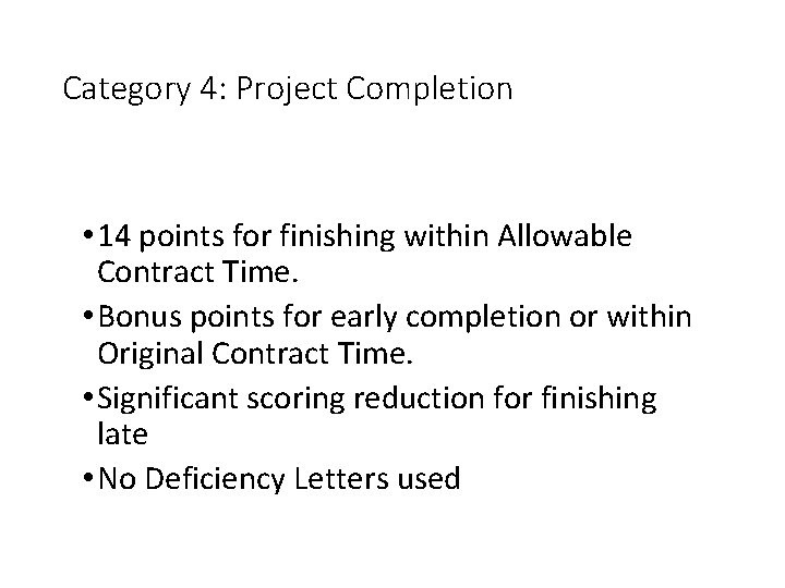 Category 4: Project Completion • 14 points for finishing within Allowable Contract Time. •