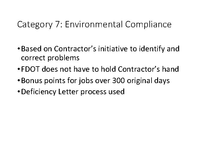Category 7: Environmental Compliance • Based on Contractor’s initiative to identify and correct problems