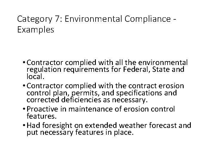 Category 7: Environmental Compliance - Examples • Contractor complied with all the environmental regulation