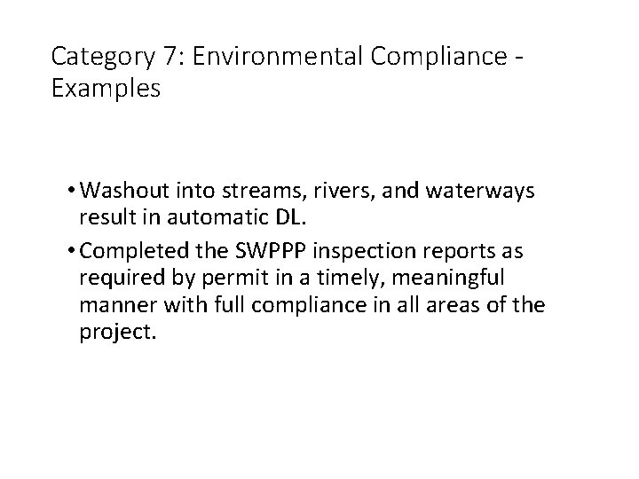 Category 7: Environmental Compliance - Examples • Washout into streams, rivers, and waterways result