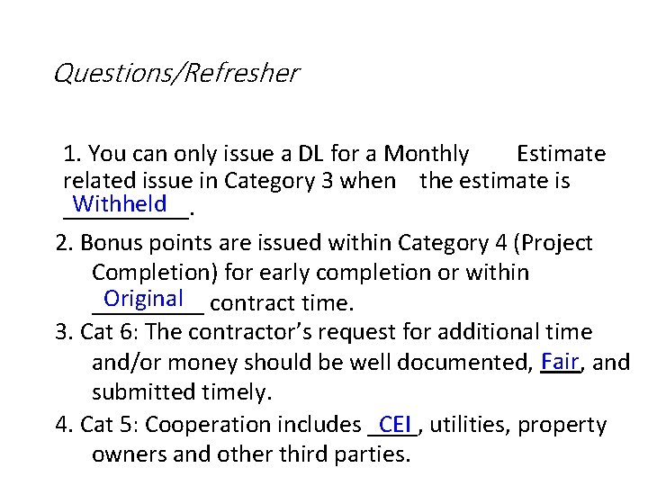 Questions/Refresher 1. You can only issue a DL for a Monthly Estimate related issue