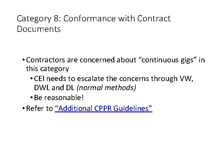 Category 8: Conformance with Contract Documents • Contractors are concerned about “continuous gigs” in