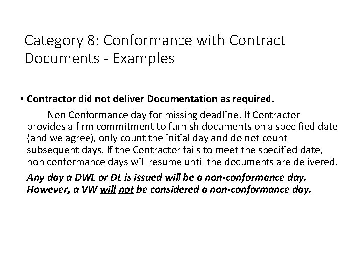 Category 8: Conformance with Contract Documents - Examples • Contractor did not deliver Documentation