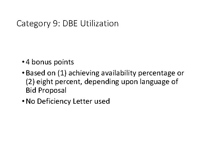 Category 9: DBE Utilization • 4 bonus points • Based on (1) achieving availability