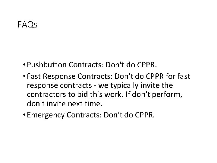 FAQs • Pushbutton Contracts: Don't do CPPR. • Fast Response Contracts: Don't do CPPR