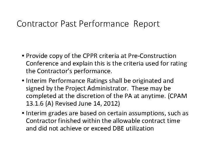 Contractor Past Performance Report • Provide copy of the CPPR criteria at Pre-Construction Conference