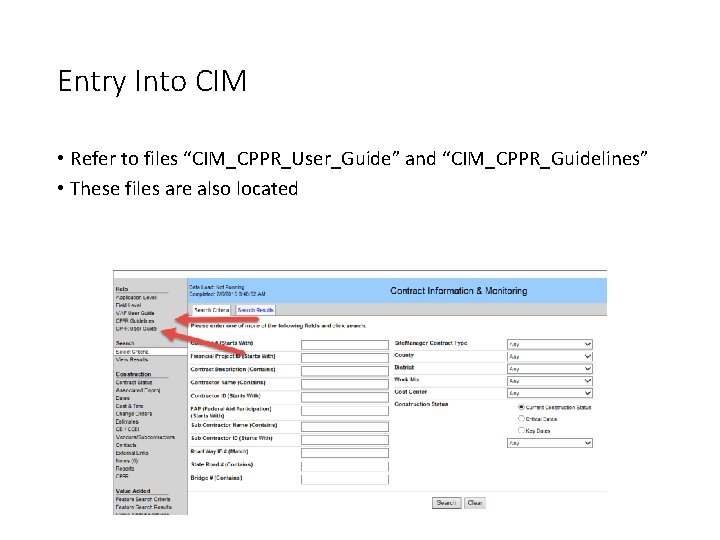 Entry Into CIM • Refer to files “CIM_CPPR_User_Guide” and “CIM_CPPR_Guidelines” • These files are