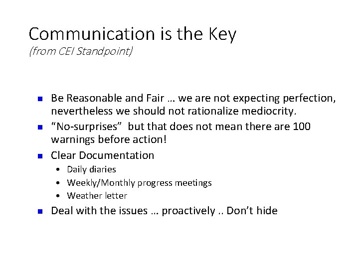 Communication is the Key (from CEI Standpoint) n n n Be Reasonable and Fair