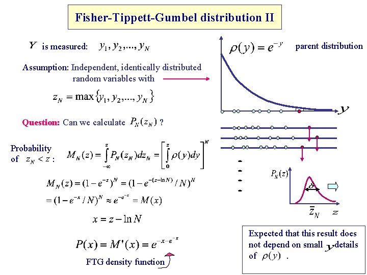 Fisher-Tippett-Gumbel distribution II parent distribution is measured: Assumption: Independent, identically distributed random variables with