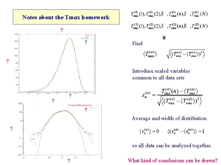 Notes about the Tmax homework ? ? Find ? Introduce scaled variables common to
