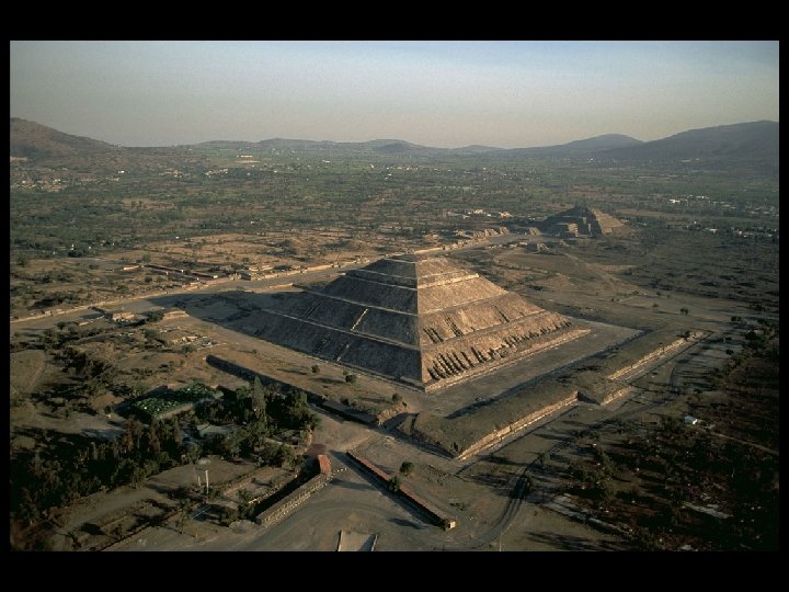 Ceremonial Center of the City of Teotihuacan. c. 100– 650 CE. 