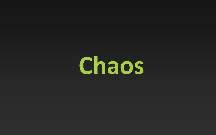 Chaos 