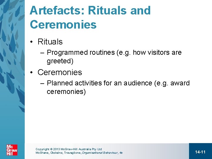 Artefacts: Rituals and Ceremonies • Rituals – Programmed routines (e. g. how visitors are