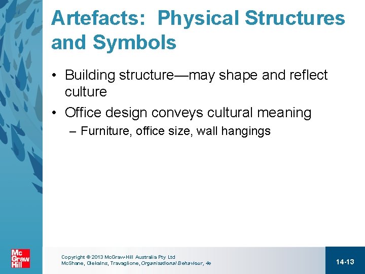 Artefacts: Physical Structures and Symbols • Building structure—may shape and reflect culture • Office
