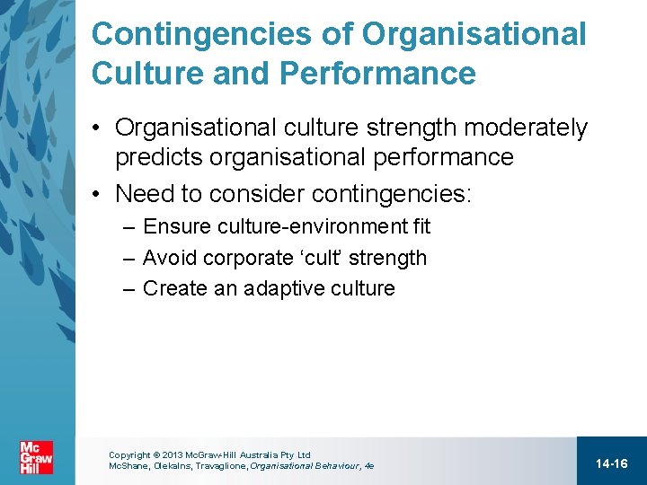 Contingencies of Organisational Culture and Performance • Organisational culture strength moderately predicts organisational performance